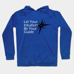 Intuition is Your Guide Hoodie